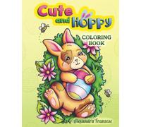 Cute and Hoppy: Adorable Easter Themed Coloring Book, Easy Spring Time Activities for Any Age