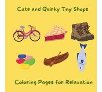 Cute and Quirky Tiny Shops: Coloring Pages for Relaxation