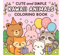 Cute and Simple: Kawaii Animals Coloring Book: Adorable Woodland, Ocean & Farm Friends for Kids, Teens & Adults - Easy and Relaxing Coloring Fun!