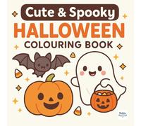 Cute and Spooky Halloween Colouring Book: A Fun Book for Kids Ages 3-8 with Pumpkins, Ghosts, Bats, Witches, Monsters & More!”