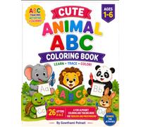 Cute Animal ABC Coloring Book: A Fun Alphabet Coloring and Tracing Book for Toddlers and Preschoolers Ages 1-6 | Fun Activity Book For Children