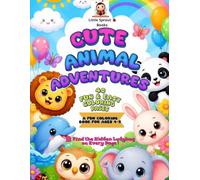Cute Animal Adventures: 40 Fun & Easy Coloring Pages for Ages 4-5