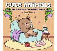 Cute Animal: Bold and Easy Coloring Book for Adults and Teens, 55 Simple and Big Relaxing Stress Relieving Designs featuring Cute Animals