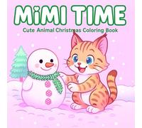 Cute Animal Christmas Coloring Book: Easy and Adorable Christmas Activity Book for Kids (Mimi Time Christmas Coloring Books)