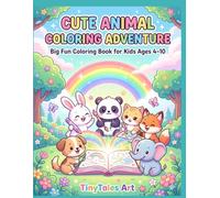 Cute Animal Coloring Adventure: Big Fun Coloring Book for Kids Ages 4-10 (TinyTales Art Series): Fun & Easy Coloring Pages with Cute Kawaii Animals, Forest, Ocean & Space Adventures for Kids