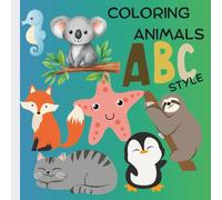 Cute Animal Coloring Book for Kids: Coloring Pages with Animals and the ABC's for kids 3-7