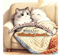 Cute Animal Couples: Bold & Easy Coloring Book: 60 Adorable Illustrations of Fluffy Pets and Forest Friends in Love | Simple, Big, and Relaxing ... Teens, and Beginners (Cozy Coloring Series)