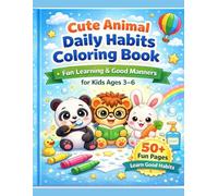 Cute Animal Daily Habits Coloring Book: Fun Learning & Good Manners for Kids Ages 3-6