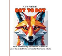 Cute Animal Dot to Dot: A Fun and Relaxing Puzzle Book of Medium Level Dot to Dot Cute Animals for Teens and Adults