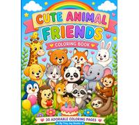 Cute Animal Friends Coloring Book: 30 Fun and Easy Coloring Pages for Kids Ages 3-8