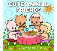 Cute Animal Friends: Coloring Book for Adults and Kids Featuring Cute and Cozy Animal Characters with Bold & Easy Designs for Relaxation
