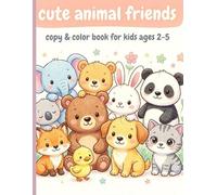 cute animal friends: copy & color book for Kids ages 2-5
