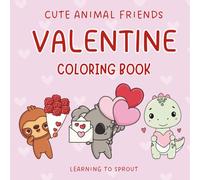 Cute Animal Friends Valentine Coloring Book: A Sweet Valentine’s Day Coloring Book for Kids Featuring Adorable Animals, Hearts, and Friendship