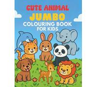 CUTE ANIMAL JUMBO COLOURING BOOK FOR KIDS: Hours of Colouring Fun for Ages 4-8