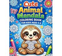 Cute Animal Mandala Coloring Book for Kids Ages 4-6: 100+ A FUN AND RELAXING COLORING BOOK FOR CHILDREN