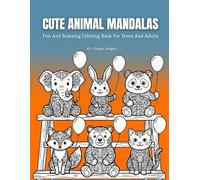 Cute Animal Mandalas: Fun And Relaxing Coloring Book With Cute Animal Designs For Stress Relief And Calm Coloring
