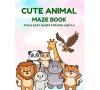 Cute Animal Maze Adventures for Kids Age 4-6: Easy & Fun Preschool Mazes with Cute Animals, Cozy Activities & Beginner Puzzle Fun (Little Calm Maze Adventures)