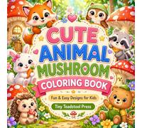 Cute Animal Mushroom Coloring Book: Fun & Easy Designs for Kids