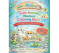 Cute Animal Names Coloring Book: Learn While Coloring! First Words, English & Emotional Growth for Kids (Kokonono Fun & Educational Series)