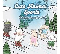 Cute Animal Sports Coloring Book for Kids: Fun and Friendly Sports Adventures with Cute Animals for Creativity and Active Imagination