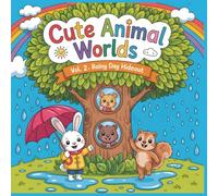 Cute Animal Worlds - Rainy Day Hideout: After Every Rain Comes a Rainbow of Fun! - A Cheerful Rainy Day Coloring Book for Kids Ages 4-8 (Cute Animal Worlds Coloring Collection)