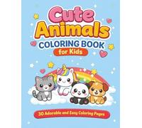 Cute Animals: 30 Cute Animal Coloring Pages for Kids Ages 4-8