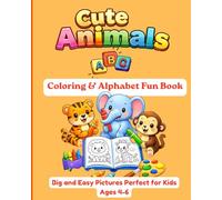 Cute Animals ABC: Coloring & Alphabet Fun Book: Specifically designed for children ages 4-6