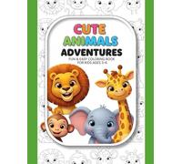 Cute Animals Adventures Coloring Book: 40 Fun & Easy Coloring Pages for Kids Ages 3-7