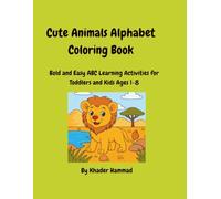 Cute Animals Alphabet Coloring Book: Bold and Easy ABC Learning with Animals for Toddlers Ages 2-6 | Preschool Kindergarten Activity Coloring Book