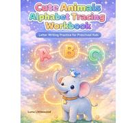 Cute Animals Alphabet Tracing Workbook: Letter Writing Practice for Preschool Kids with Fun Tracing and Early Learning Activities (Cute Animals Workbooks for Preschool Kids)