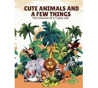 Cute Animals and a Few Things: The choices of a 7 year old