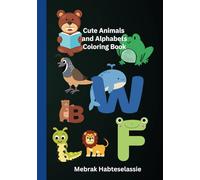 Cute Animals and Alphabets book for kids: Educational coloring pages with Animals and Alphabets for Preschool Age2 2-5
