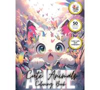 Cute Animals Anime Coloring Book: Adorable Anime Creatures; A Stress Relief Coloring Book for Kids, Adults, Teens, Kawaii Cats, Dogs, Birds...