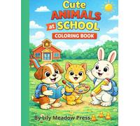 Cute animals at school coloring book: Fun & Easy School-Themed Coloring Pages with Adorable Animal Friends