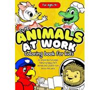 Cute Animals at Work Coloring Book For Kids Ages 4+: 30 Simple and fun pages featuring happy farm animals and wildlife from across the world