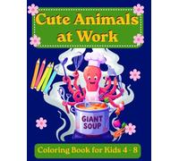Cute Animals at Work Coloring Book for Kids Ages 4-8: Easy Coloring Pages for Toddlers and Young Kids