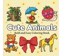 Cute Animals Bold and Easy Coloring Book: 50 Designs Big and Simple Featuring Cute Animals, Flowers and Plants for Adults, Teens, Seniors for Stress ... a Large 8.5 x 8.5 Inch Format with 106 Pages