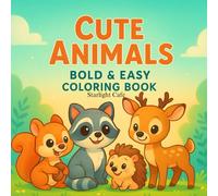 Cute Animals Bold & Easy Coloring Book: for Kids and Adults | Fun, Relaxing & Stress-Relief Animal Art Pages.