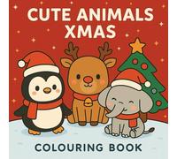 Cute Animals Christmas: Lovely and Festive Colouring Book of Christmas Animals for Stress Relief