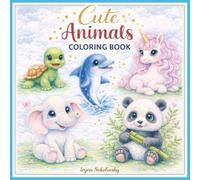 Cute Animals: Coloring Book,19 Fun Pages of Unicorns, Dolphins, Pandas, Dragons, Turtles, Foxes and More for Boys and Girls Ages 4-12,Stress Relief and Relaxation for adults.