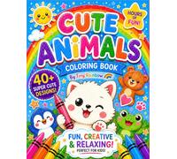 Cute Animals Coloring Book: 40+ Fun and Easy Animal Coloring Pages for Kids Ages 3-8