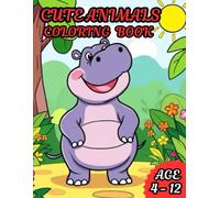 CUTE ANIMALS COLORING BOOK: A coloring book with cute animals like kittens, puppies, bunnies, pandas, foxes, and more, perfect for both kids and ... designs for relaxation and creativity.