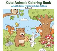 Cute Animals Coloring Book: Adorable Forest Friends for Kids & Toddlers