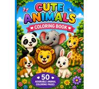 Cute Animals Coloring Book: Bold and Easy Designs for Kids Ages 4-8 | 50 Fun Animal Coloring Pages | Single-Sided Pages for Stress-Free Coloring