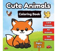 Cute Animals Coloring Book: Explore Land, Air, and Sea Creatures, for ages 3-6
