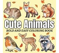 Cute Animals: Coloring Book For Adults, Kids & Teens, 52 Simple and Big Designs Featuring Cute Animals, Cat, Lion, Rabbit, Horse, Cow, And More Designs (Bold & Easy Coloring)