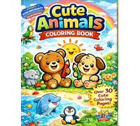 Cute Animals Coloring Book for Ages 3-5: Over 30 Adorable Land, Sea & Sky Animals | Big, Simple Designs for Toddlers & Preschoolers | Single-Sided ... coloring (Cute Animal Drawing Adventures)