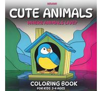 Cute animals coloring book for kids 2-4 ages : Where animals live?: activity book | for preschool boys and girls (Animal Discovery)