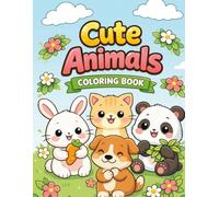 Cute Animals Coloring Book for Kids: 20 Adorable Animal Pages | Easy and Fun Coloring for Kids Ages 3-8 | Puppy, Kitten, Bunny, Panda and More