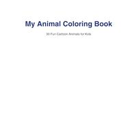 Cute Animals Coloring Book for Kids: 30 Fun Cartoon Creatures to Color